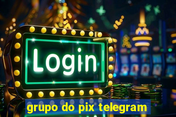 grupo do pix telegram